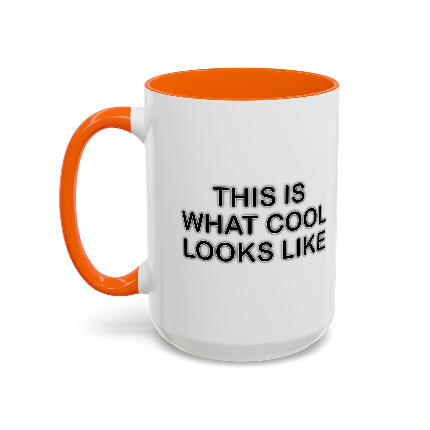 WHAT COOL LOOKS LIKE Accent BiColor Funny Sarcastic Mug