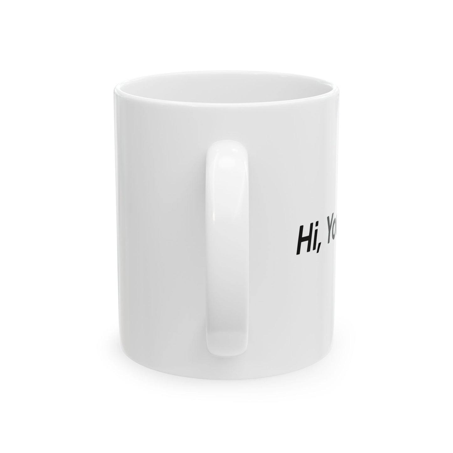 Hi, You’ll Do. FUNNY SCARCASTIC MUG