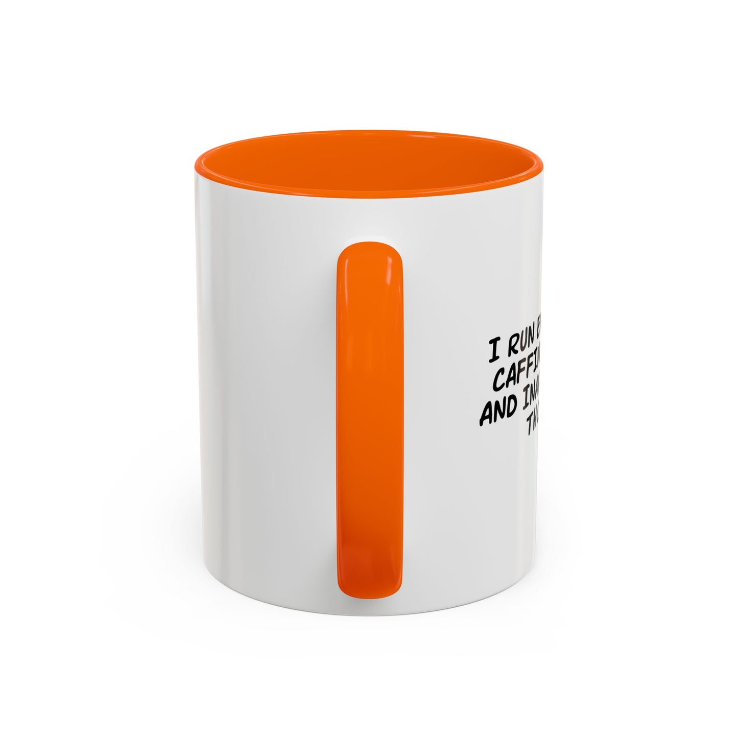 I RUN ENTIRELY ON... Accent BiColor Funny Sarcastic Mug