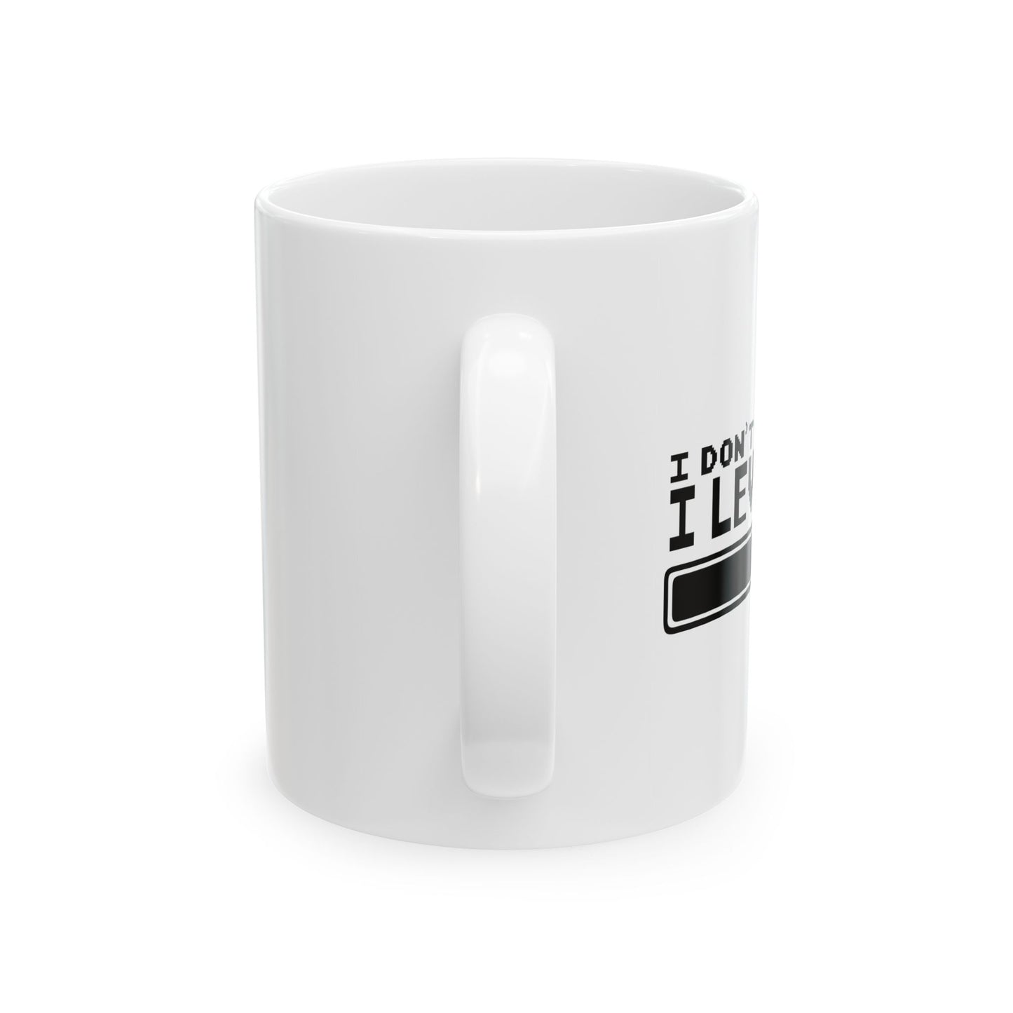 I DON'T GET OLD I LEVEL UP FUNNY SARCASTIC WHITE MUG