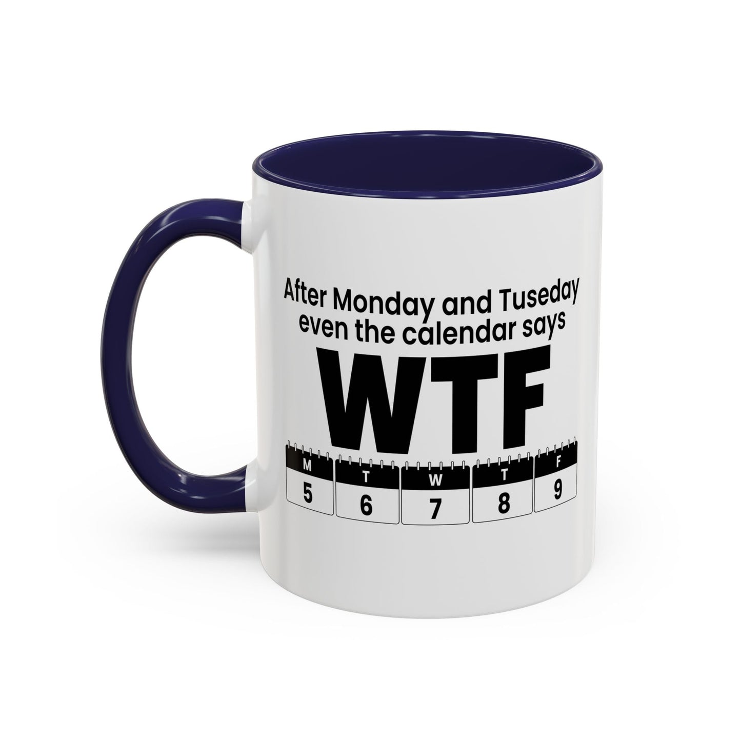 WTF CALENDAR Accent BiColor Funny Sarcastic Mug