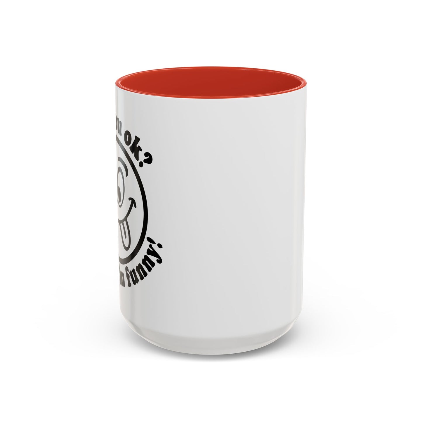 ARE YOU OK? Accent BiColor Funny Sarcastic Mug