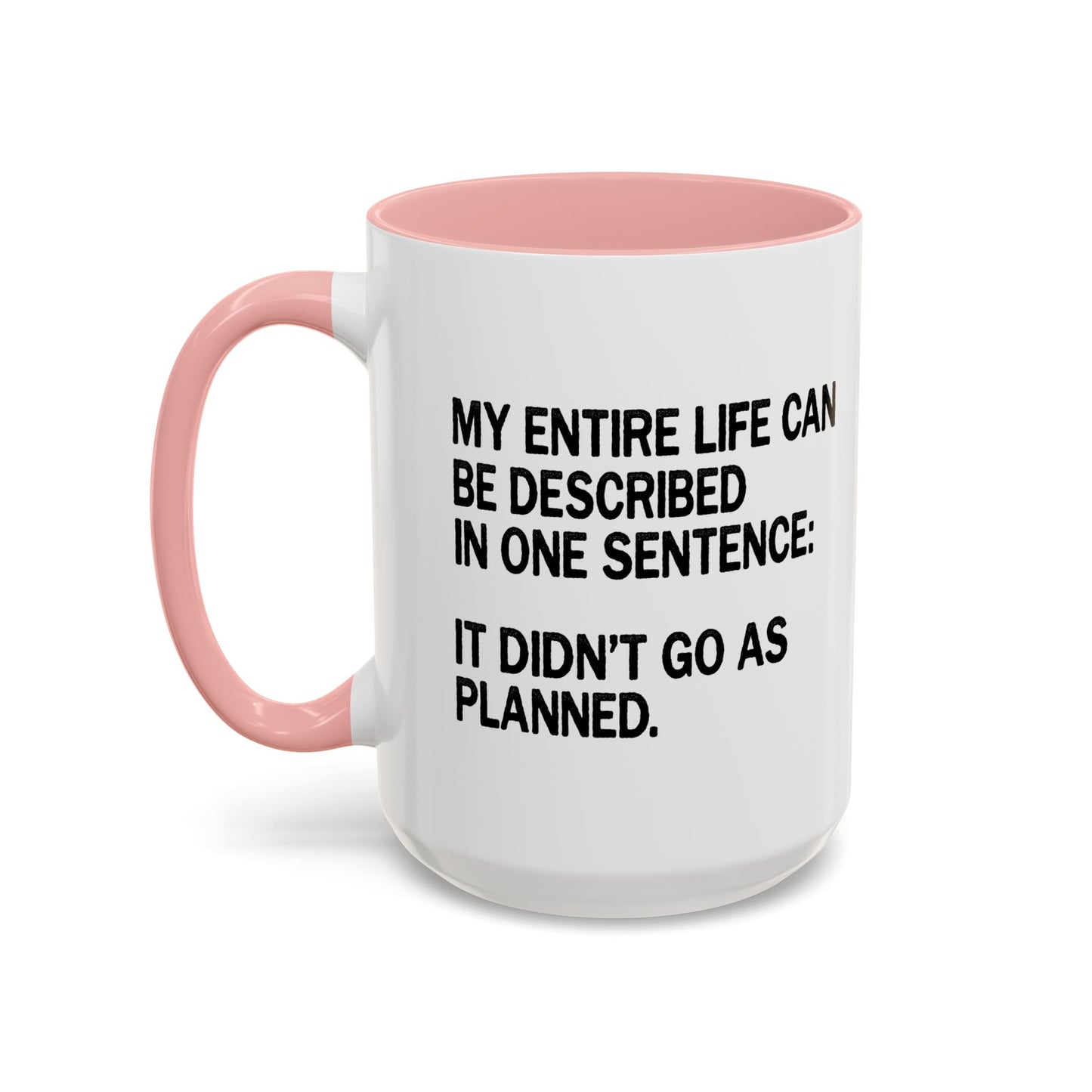 IT DIDN'T GO AS PLANNED. Accent BiColor Funny Sarcastic Mug