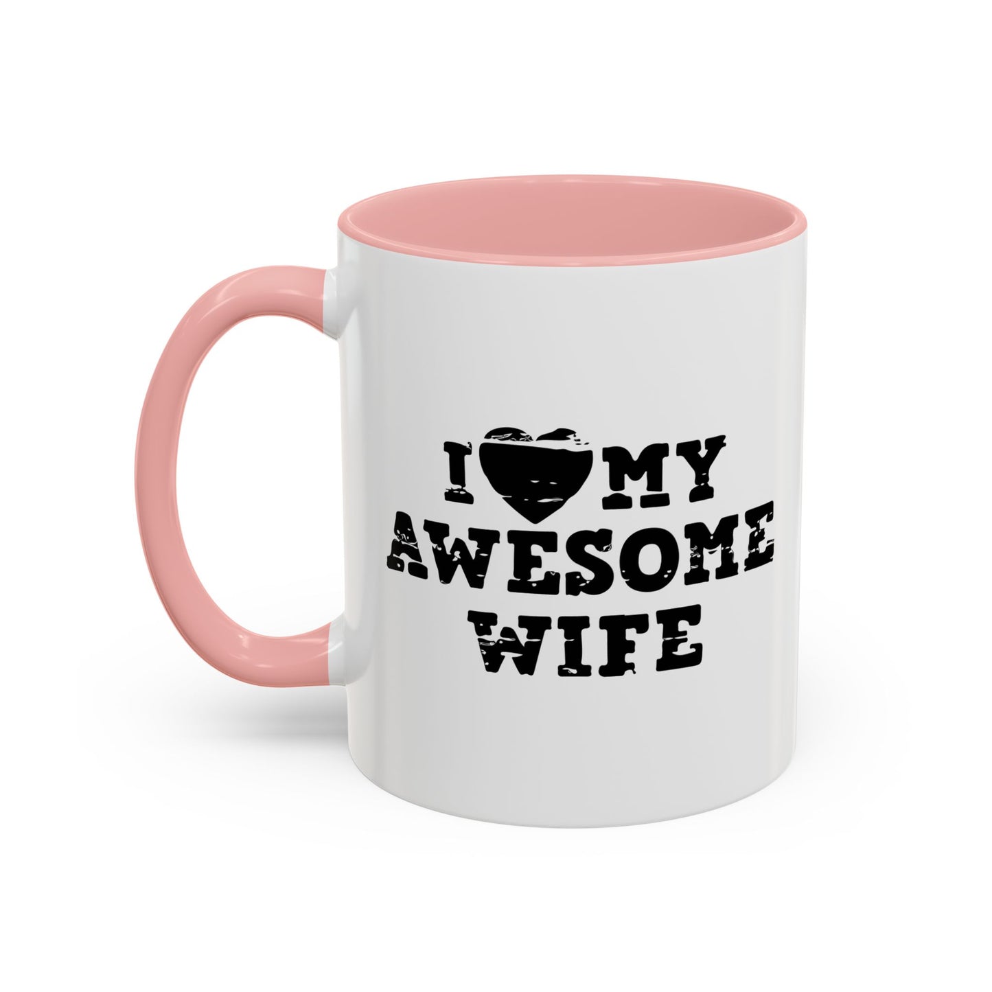 I HEART MY AWESOME WIFE Accent BiColor Funny Sarcastic Mug