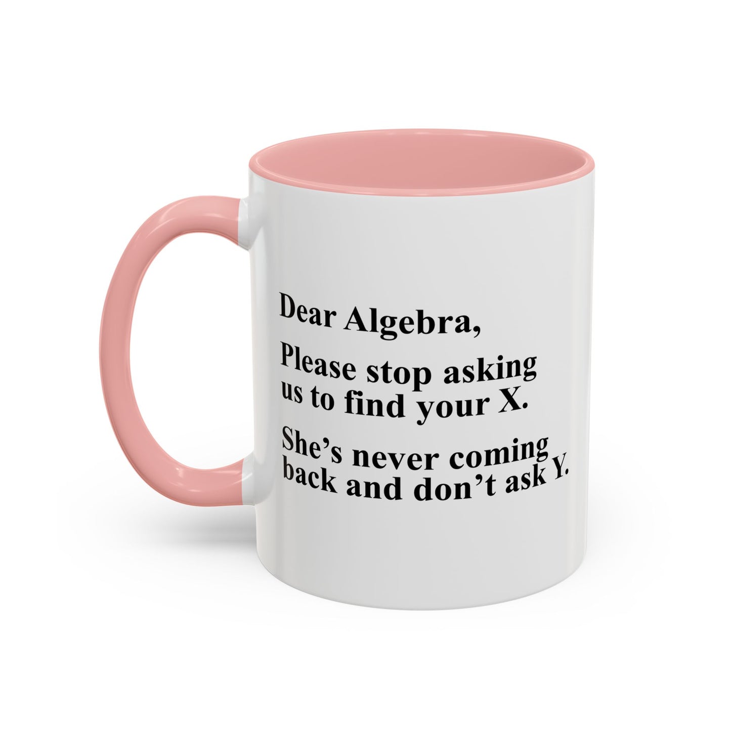 DEAR ALGEBRA Accent BiColor Funny Sarcastic Mug