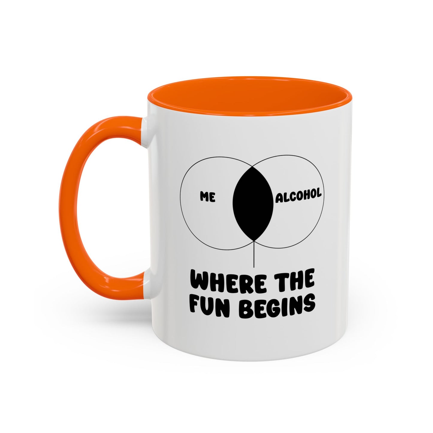 ME & ALCOHOL WHERE THE FUN BEGINS Accent BiColor Funny Sarcastic Mug