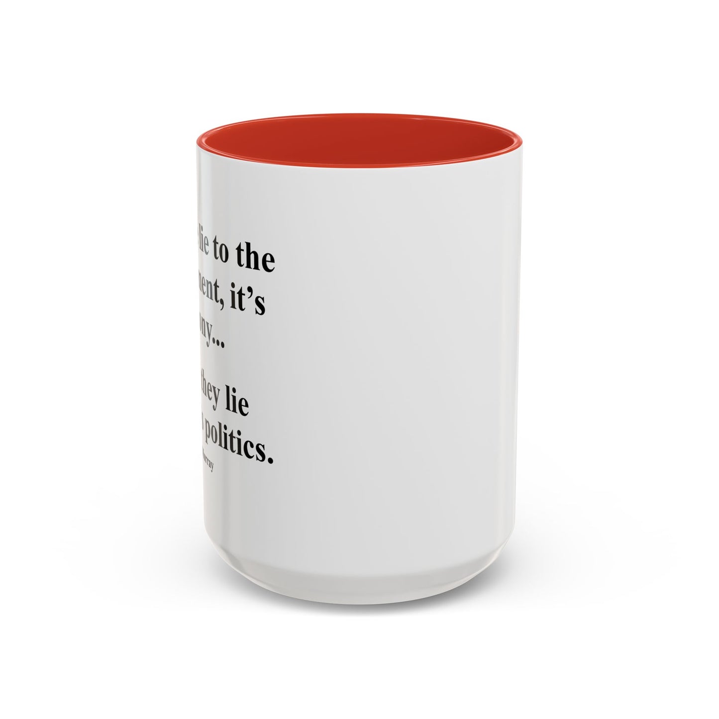 IT'S POLITICS Accent BiColor Funny Sarcastic Mug