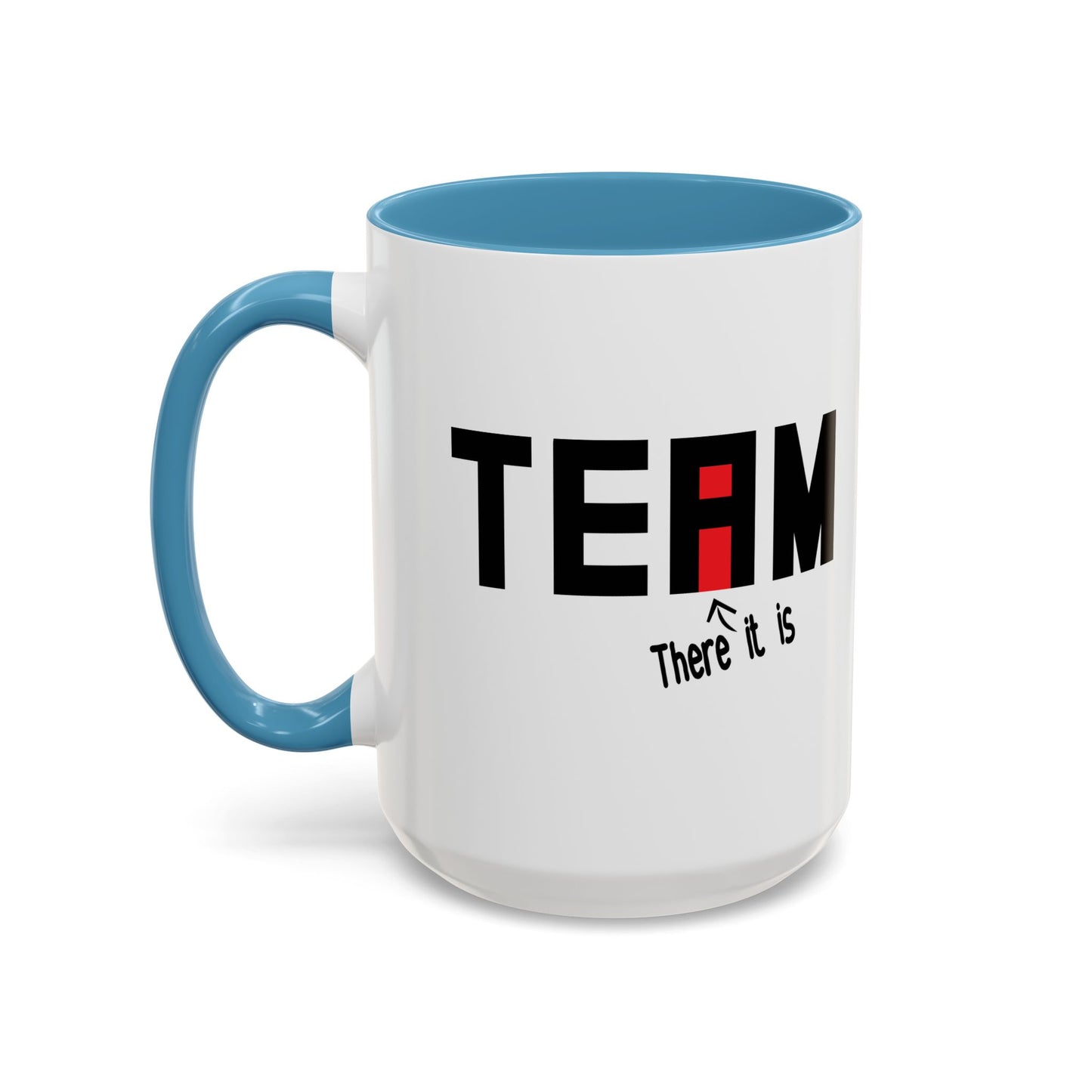 THERE IT IS Accent BiColor Funny Sarcastic Mug