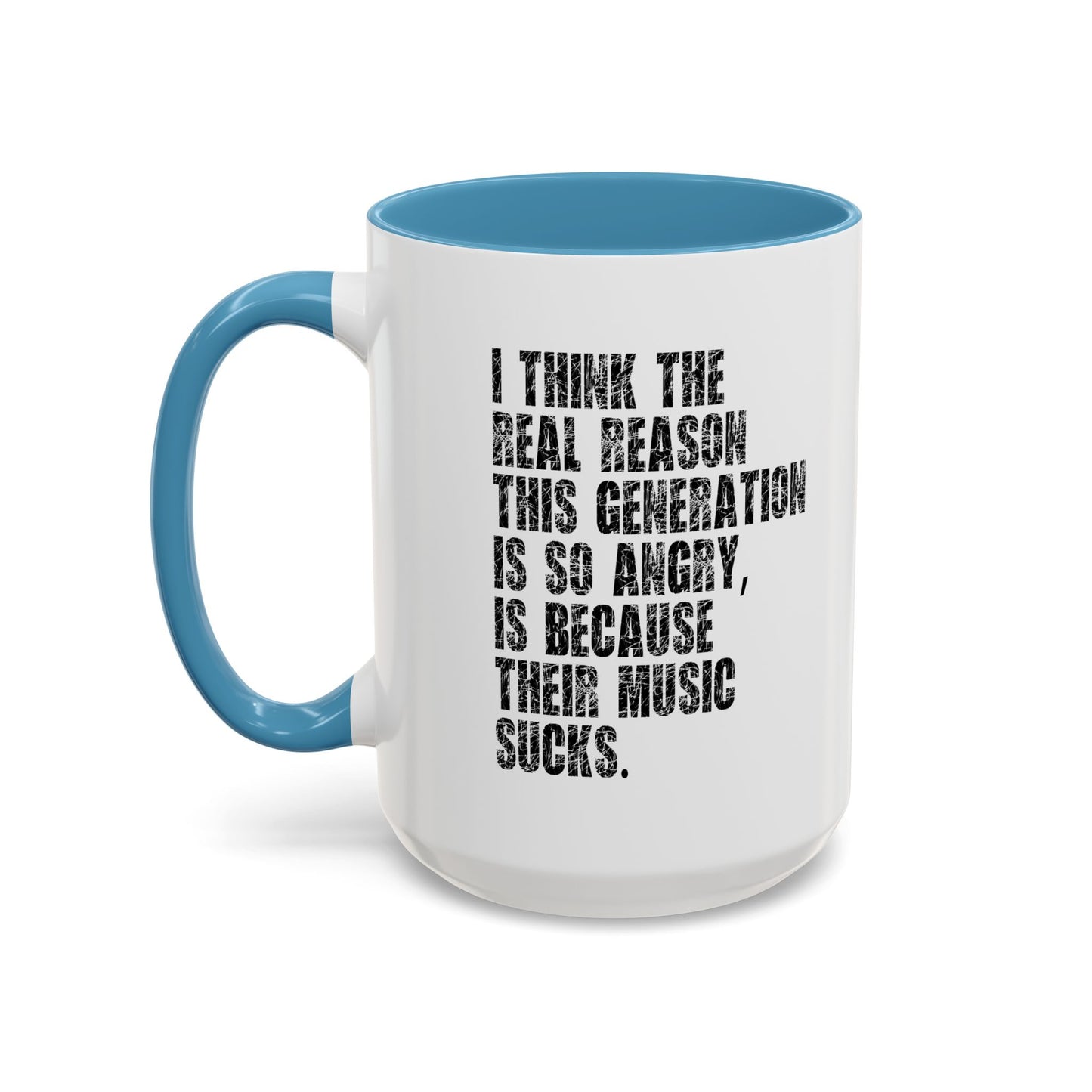 BECAUSE THEIR MUSIC SUCKS Accent BiColor Funny Sarcastic Mug