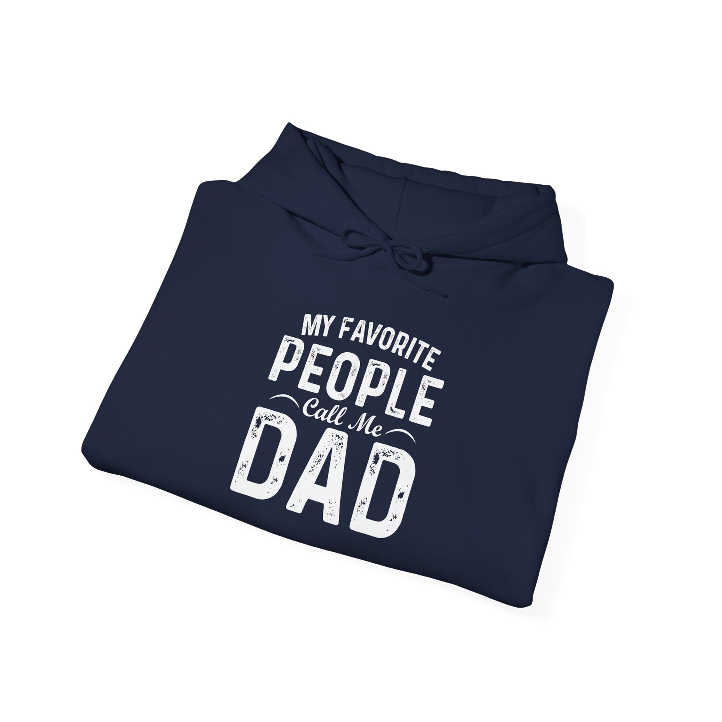 MY FAVORITE PEOPLE CALL ME DAD - Premium Unisex Funny Sarcastic Black Hoodie Sweatshirt