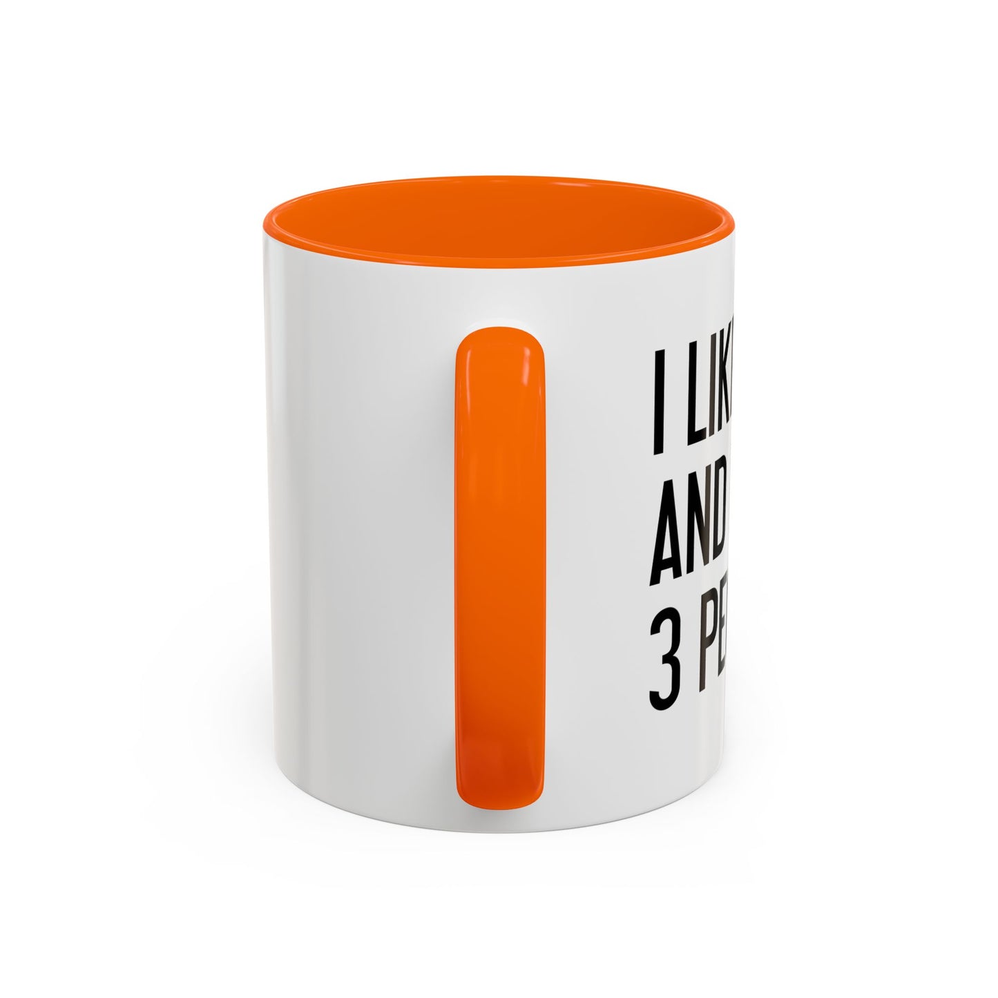 I LIKE BEER AND MAYBE 3 PEOPLE. Accent BiColor Funny Sarcastic Mug