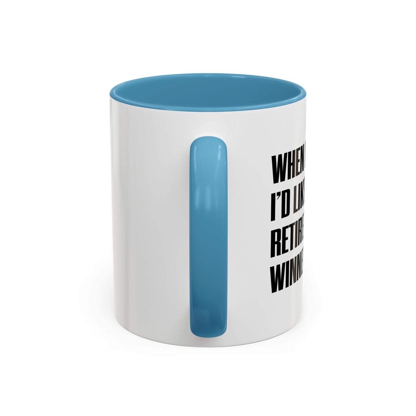 RETIRED LOTTERY WINNER. Accent BiColor Funny Sarcastic Mug