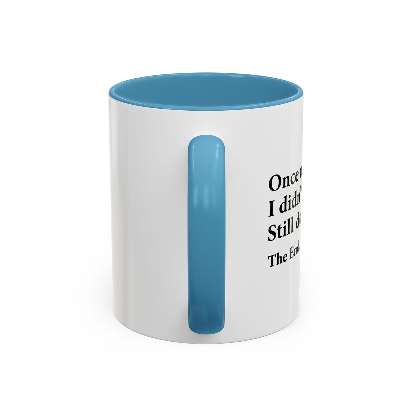 YOU CAN'T SCARE ME. Accent BiColor Funny Sarcastic Mug