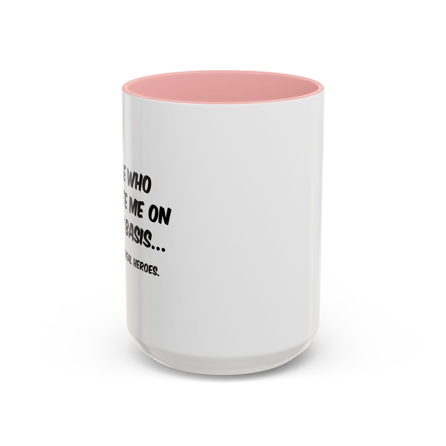 THE REAL HEROES Accent BiColor Funny Sarcastic Mug