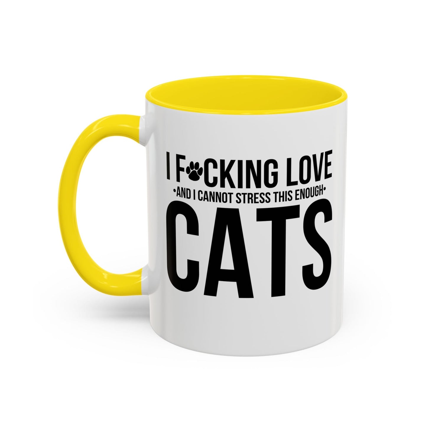 LOVE CATS AND I CANNOT STRESS THIS ENOUGH Accent BiColor Funny Sarcastic Mug