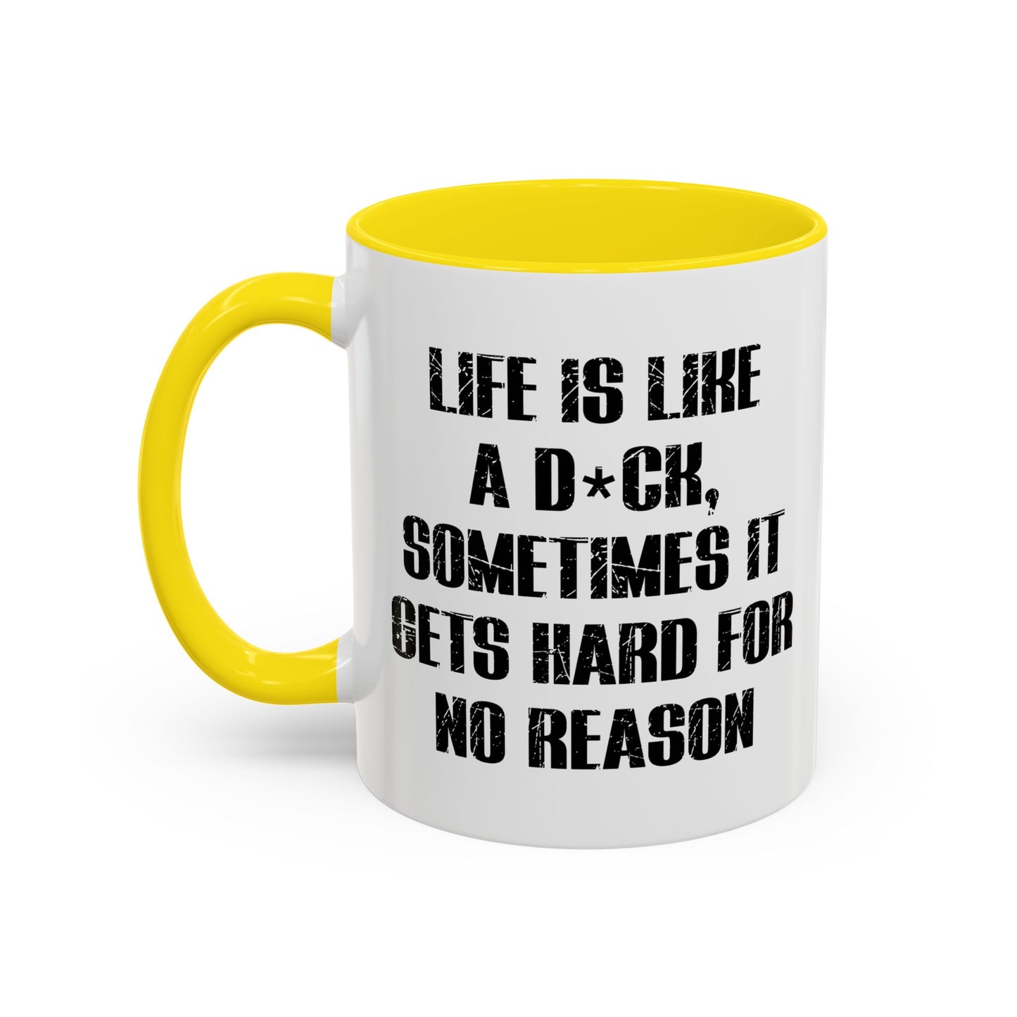 LIFE IS LIKE A DICK Accent BiColor Funny Sarcastic Mug