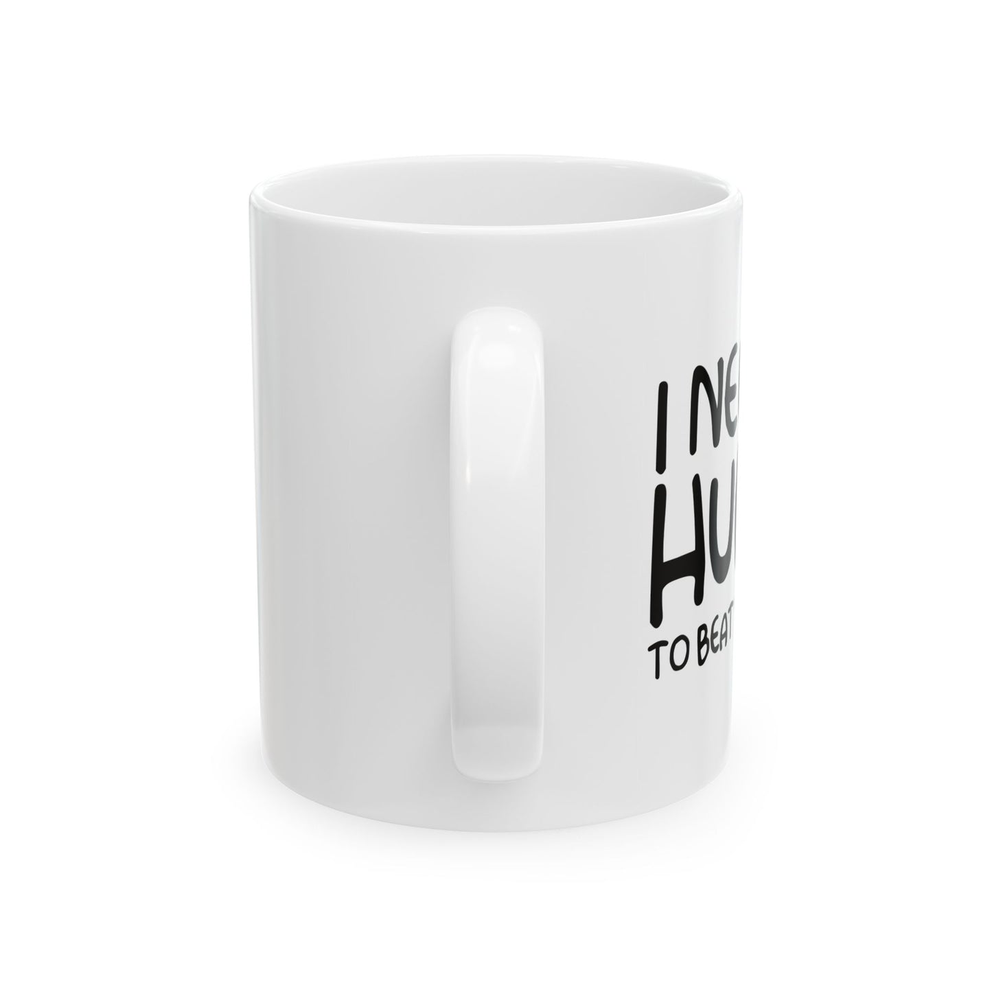 I Need a Hug e Stick to  Beat You With Funny Sarcastic White Mug