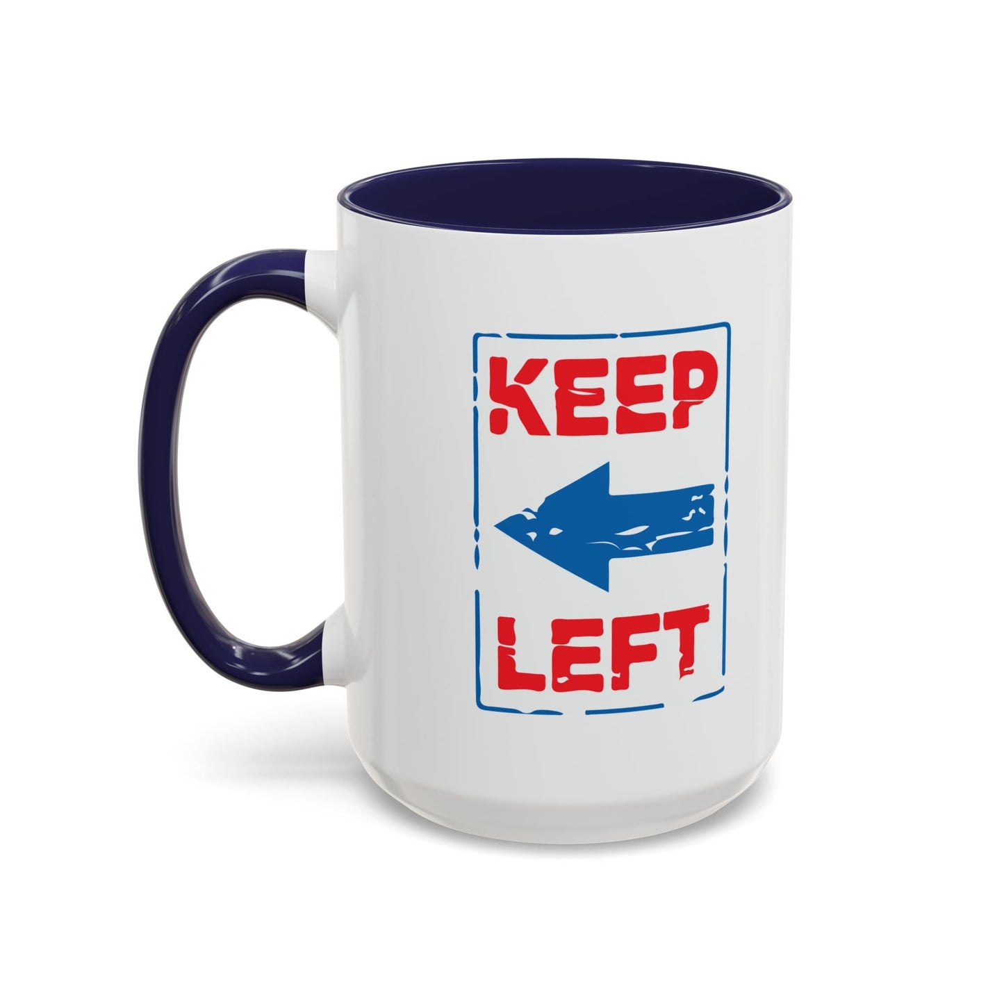 KEEP LEFT Accent BiColor Funny Sarcastic Mug