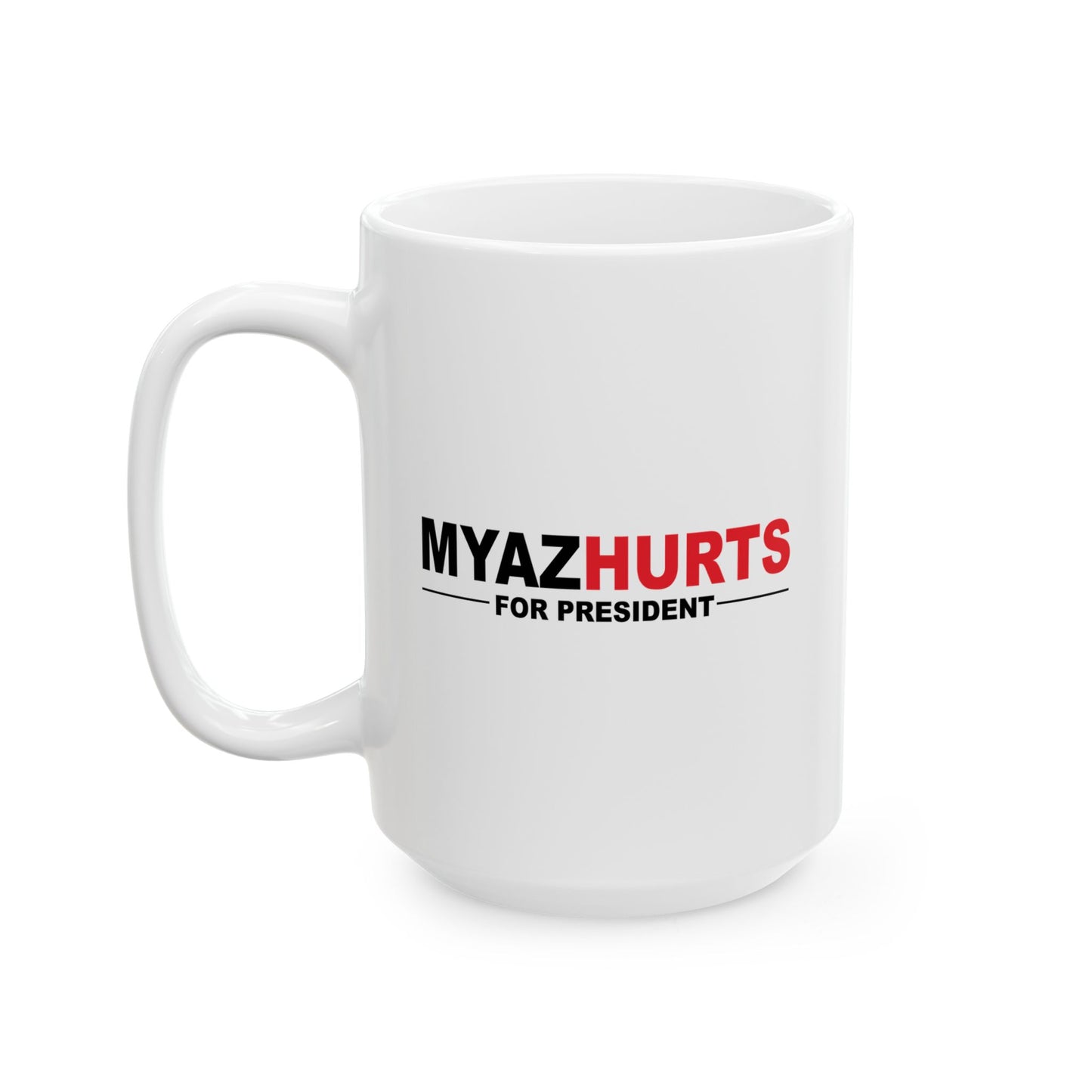 MYAZHURTS FOR PRESIDENT FUNNY SARCASTIC WHITE MUG