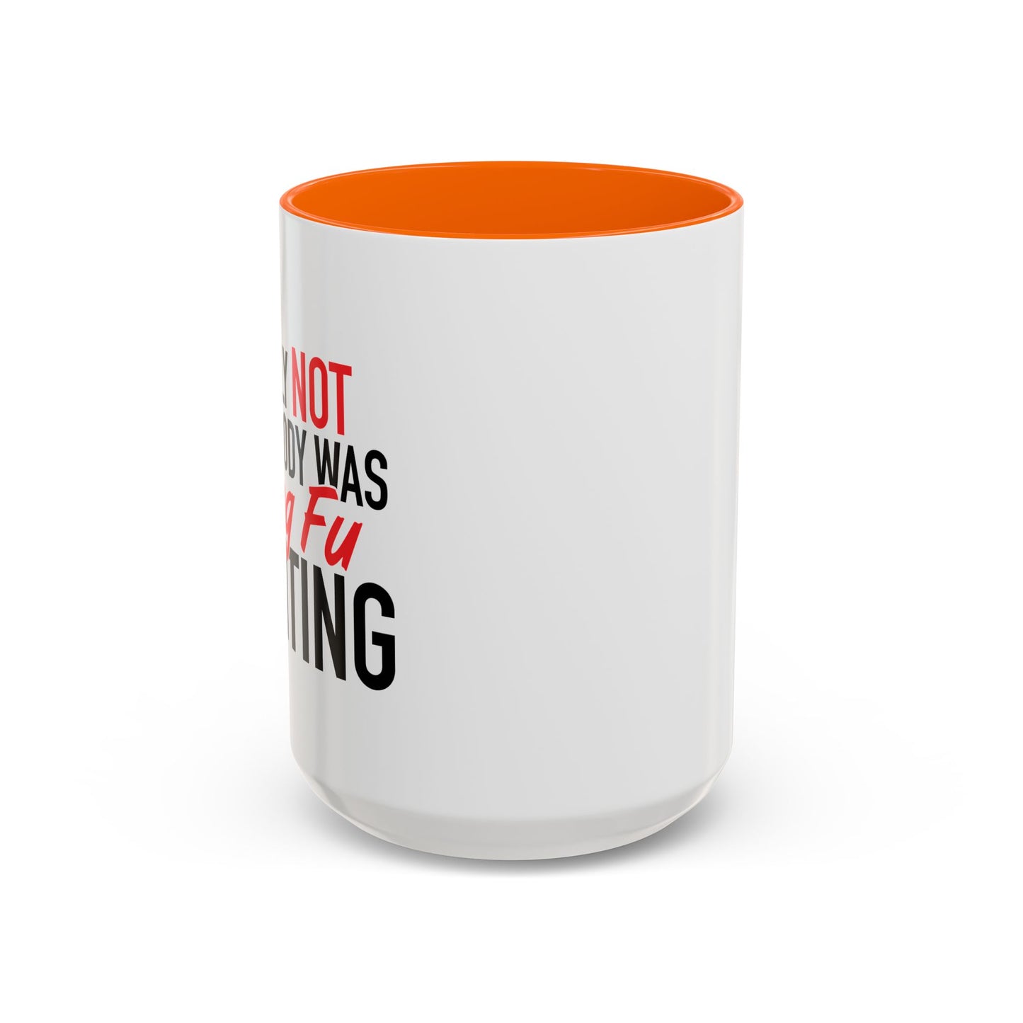 KUNG FU FIGHTING Accent BiColor Funny Sarcastic Mug