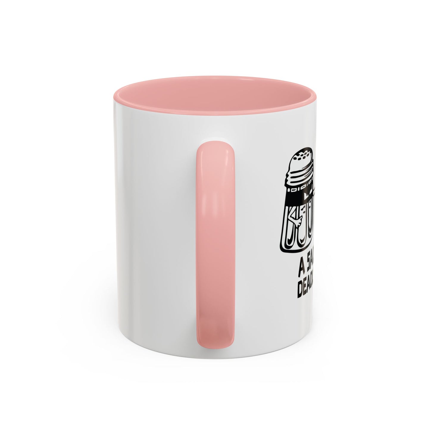 A SALT WITH A DEADLY WEAPON Accent BiColor Funny Sarcastic Mug