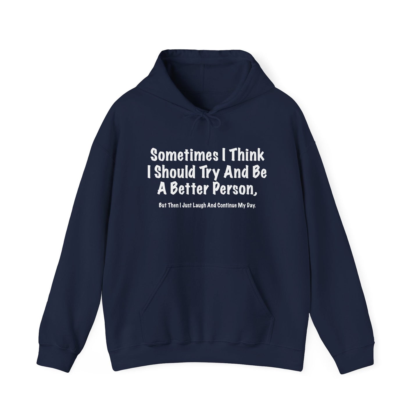 TRY AND BE A BETTER PERSON. - Premium Unisex Funny Sarcastic Black Hoodie Sweatshirt