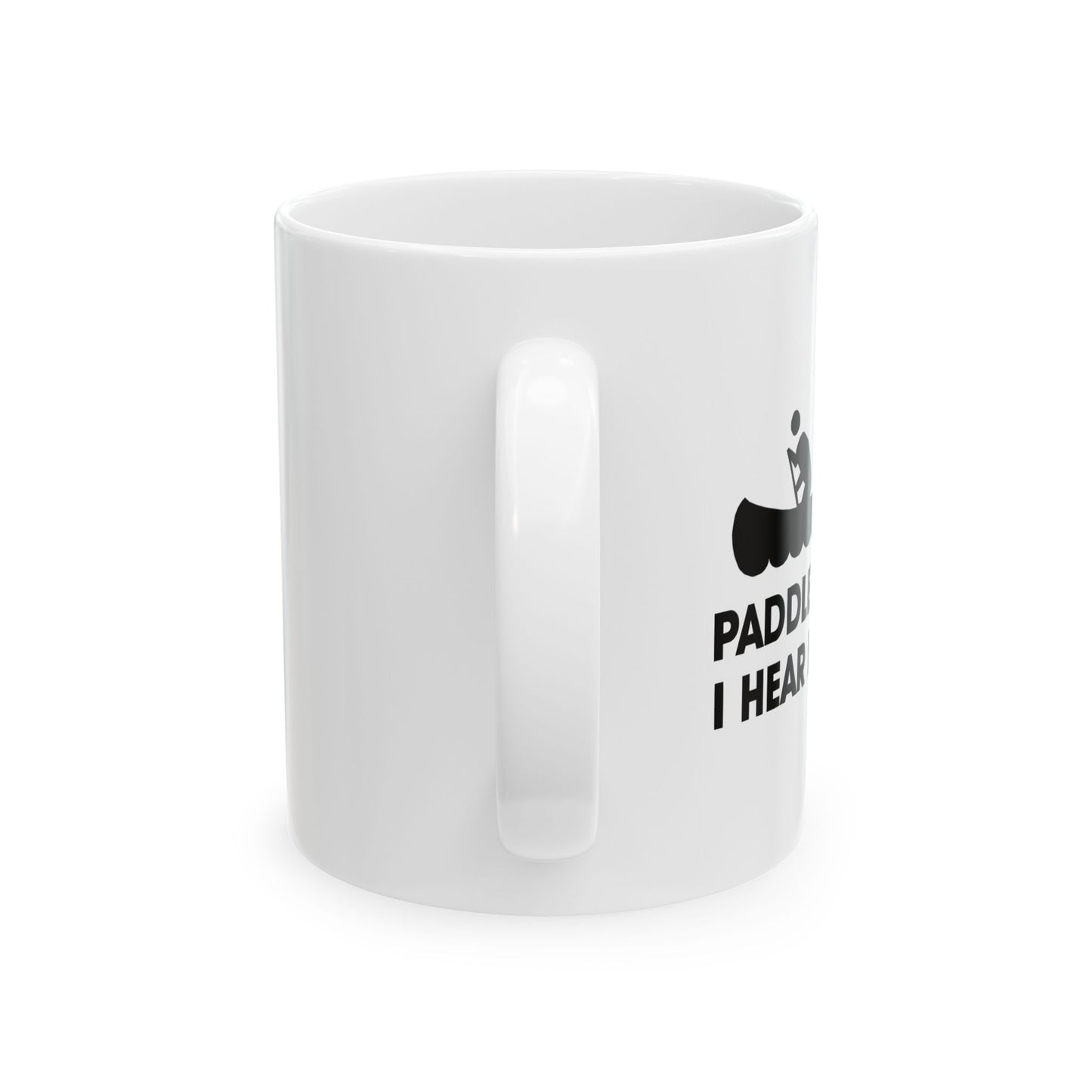 PADDLE FASTER, I HEAR BANJOS FUNNY SARCASTIC MUG