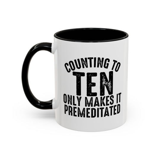 COUNTING TO TEN Accent BiColor Funny Sarcastic Mug