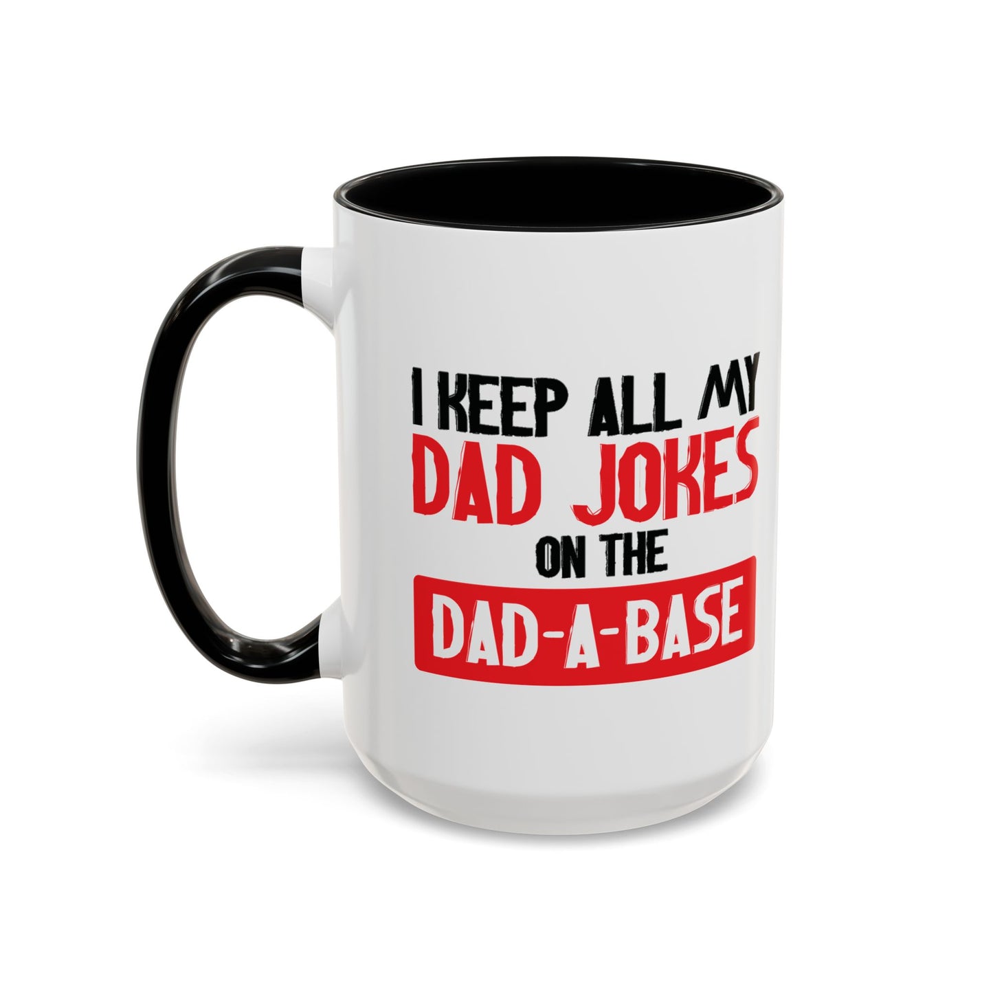 I KEEP ALL MY DAD JOKES Accent BiColor Funny Sarcastic Mug