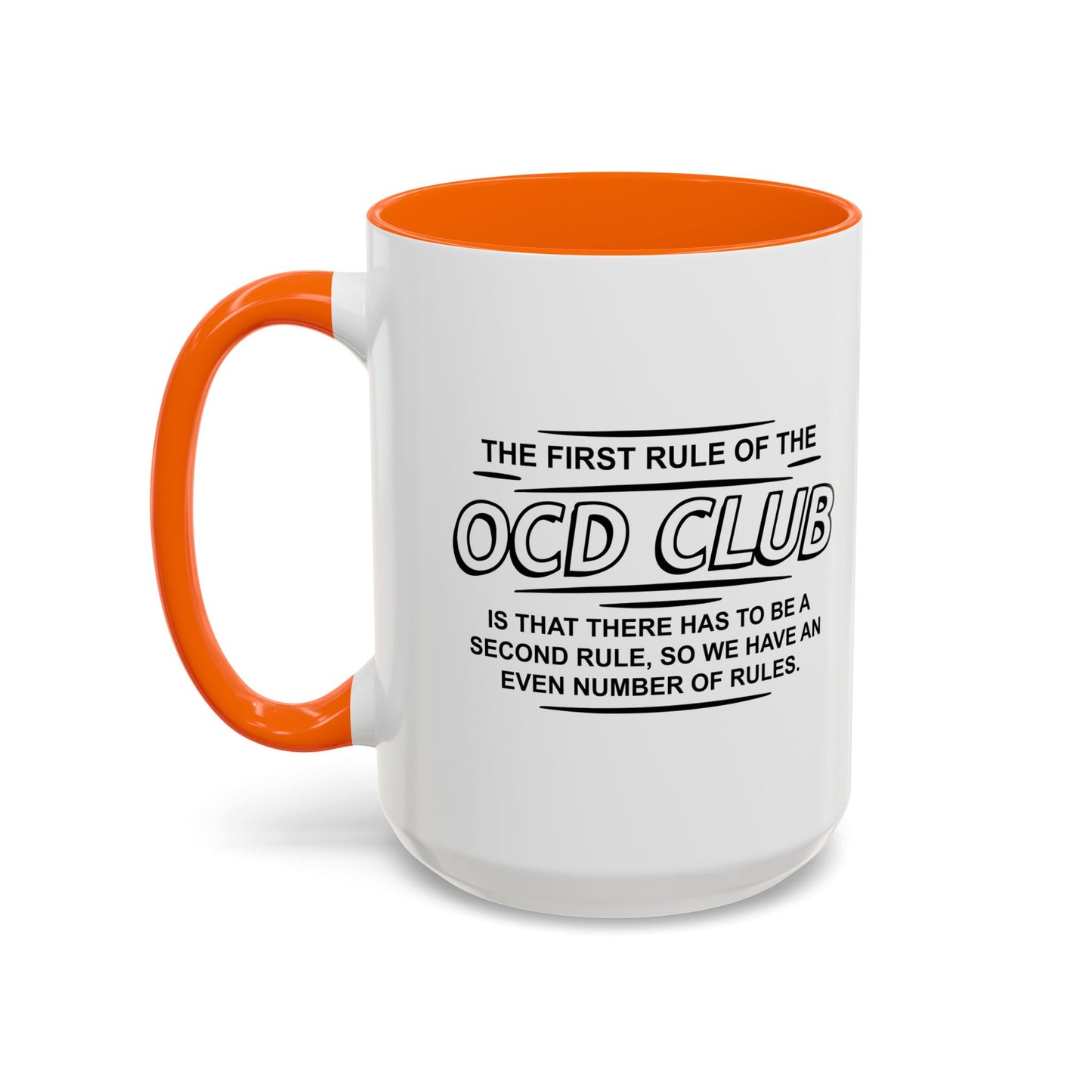 FIRST OF THE OCD CLUB Accent BiColor Funny Sarcastic Mug