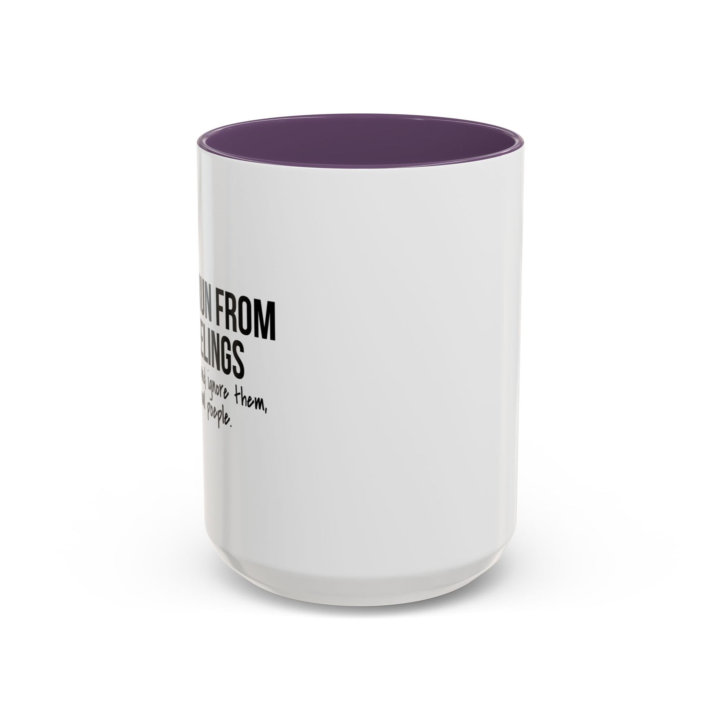 I DON'T RUN FROM MY FEELINGS Accent BiColor Funny Sarcastic Mug