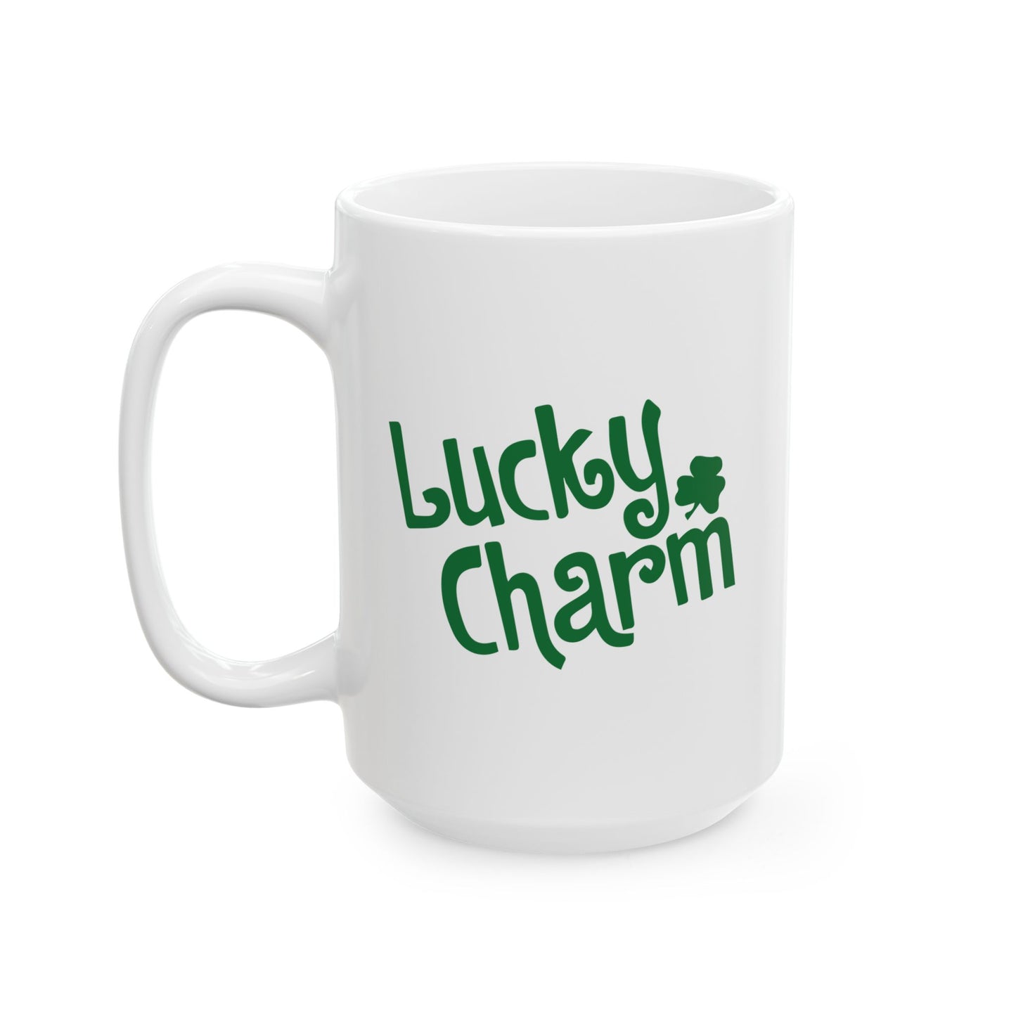 LUCKY CHARM FUNNY SARCASTIC WHITE MUG