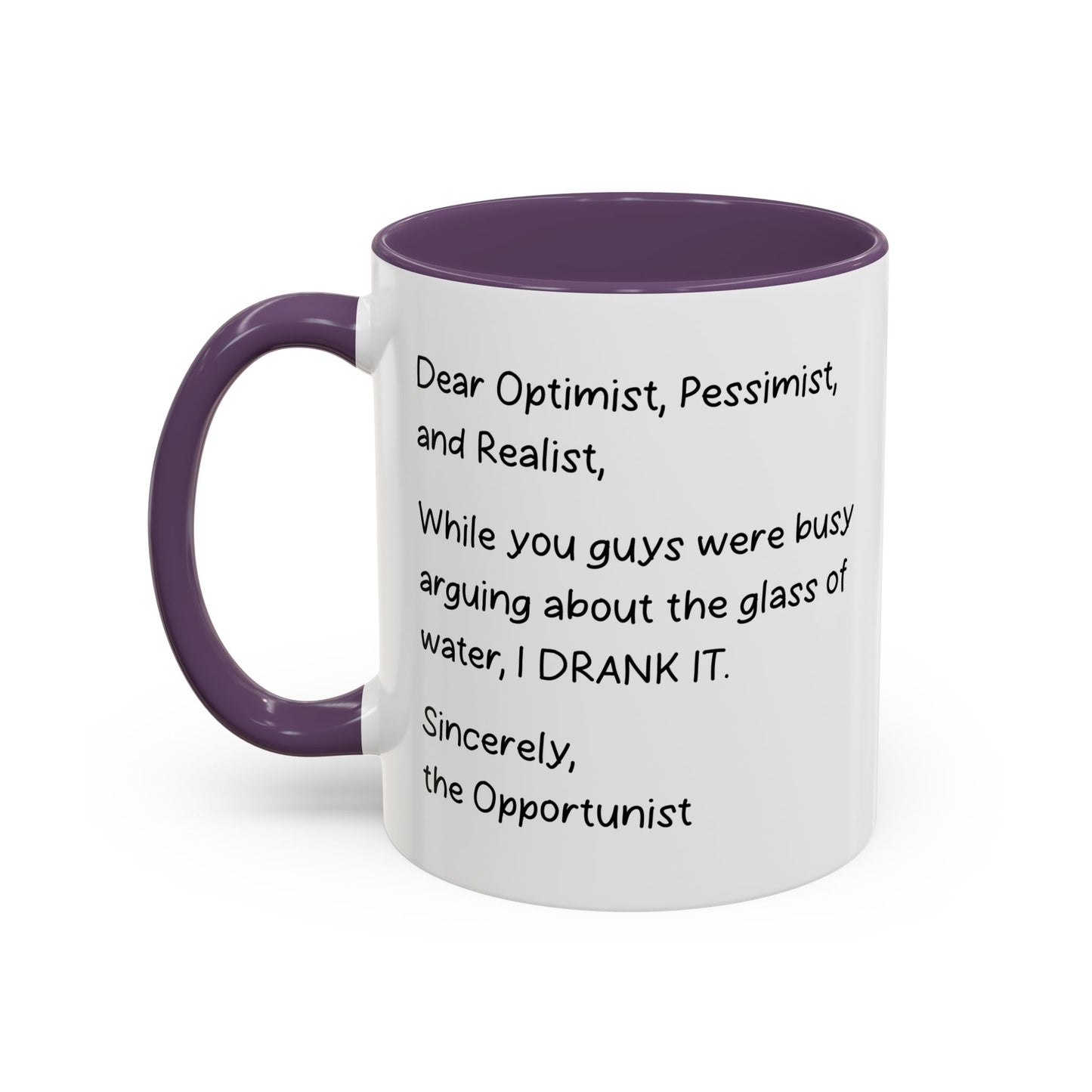 DEAR OPTIMIST, PESSIMIST, AND REALIST Accent BiColor Funny Sarcastic Mug