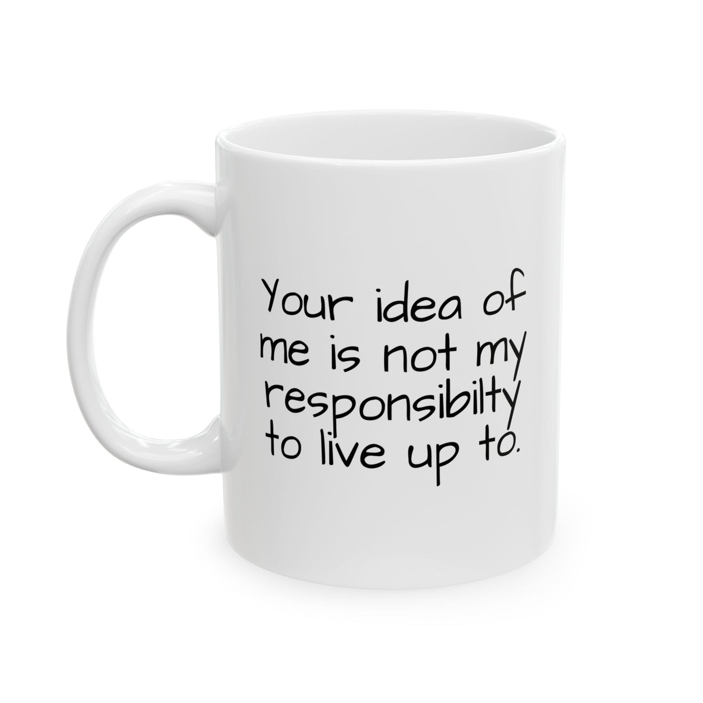 NOT MY RESPONSIBILITY FUNNY SARCASTIC WHITE MUG