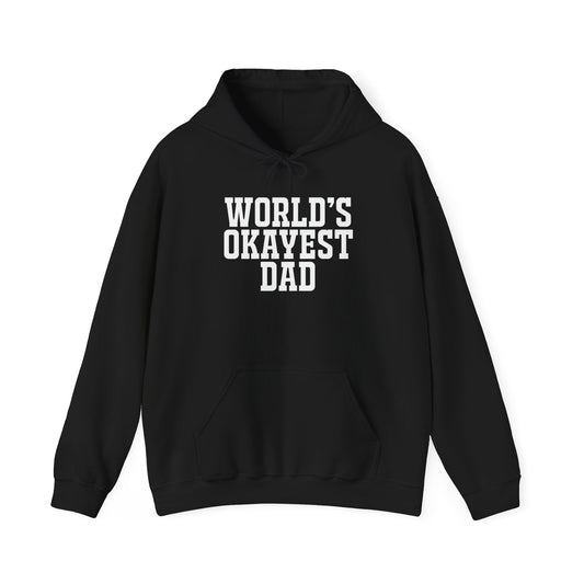 WORLD'S OKAYEST DAD - Premium Unisex Funny Sarcastic Black Hoodie Sweatshirt