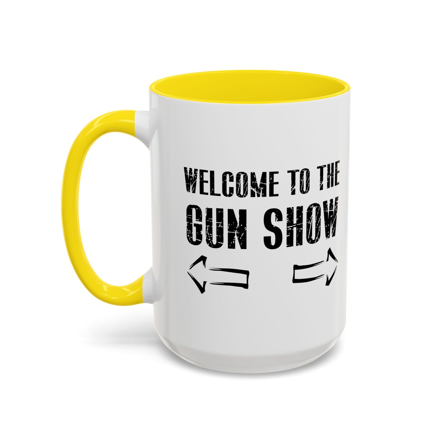 Welcome To The Gun Show Accent BiColor Funny Sarcastic Mug