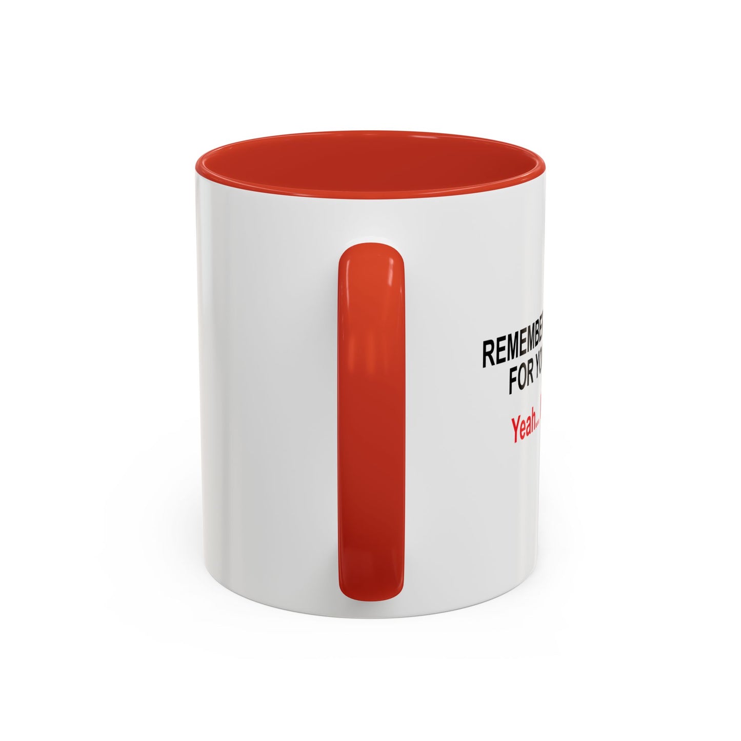 REMEMBER WHEN I ASKED FOR YOUR OPINION Accent BiColor Funny Sarcastic Mug