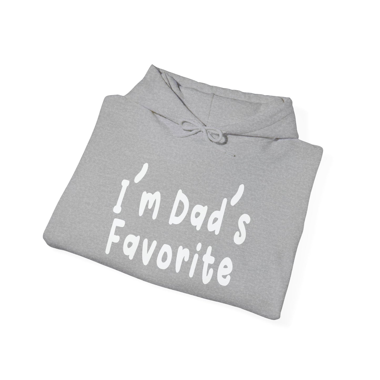 I’m Dad’s Favorite - Premium Unisex Funny Sarcastic Black Hoodie Sweatshirt