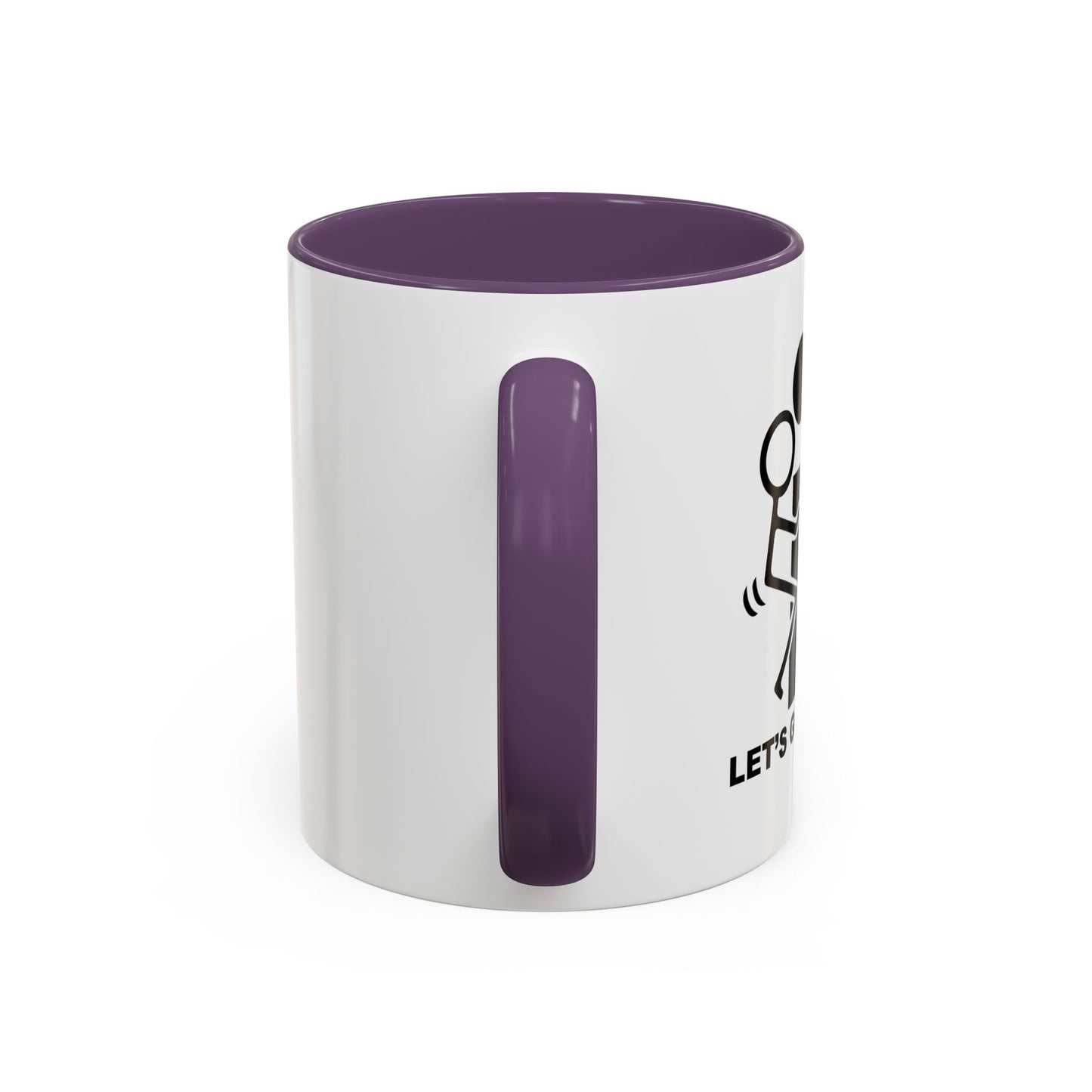 LET’S GET DRUNK. Accent BiColor Funny Sarcastic Mug