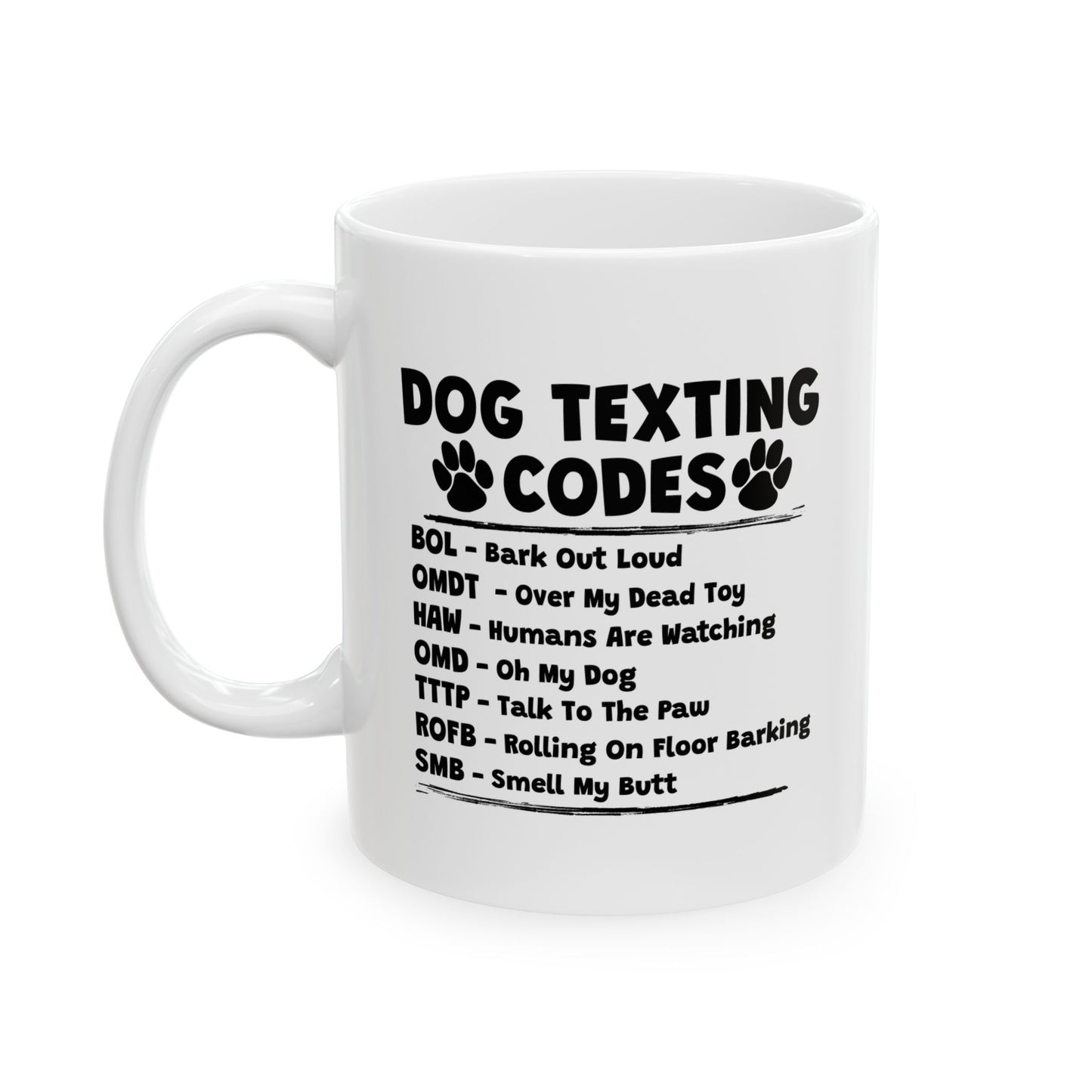 DOG TEXTING CODE FUNNY SARCASTIC White Mug