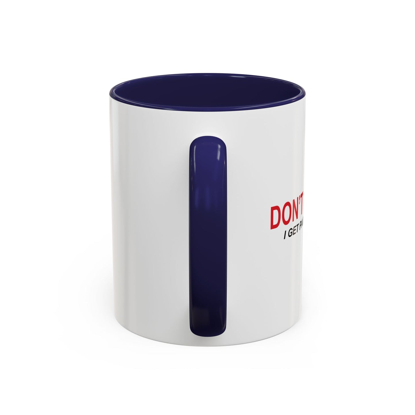 DON'T RUSH ME Accent BiColor Funny Sarcastic Mug