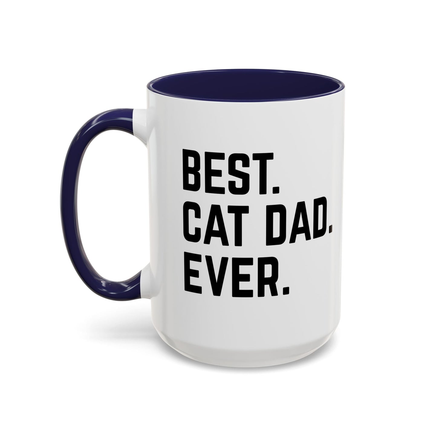 BEST CAT DAD EVER Accent BiColor Funny Sarcastic Mug