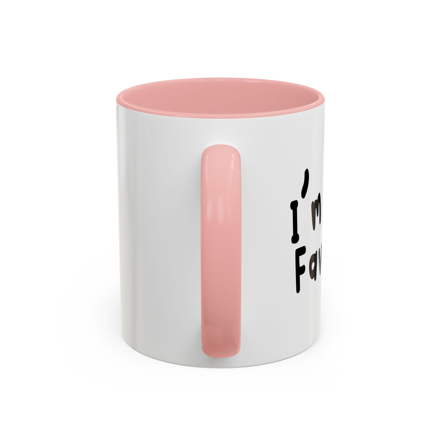 I’m Dad’s Favorite Accent BiColor Funny Sarcastic Mug