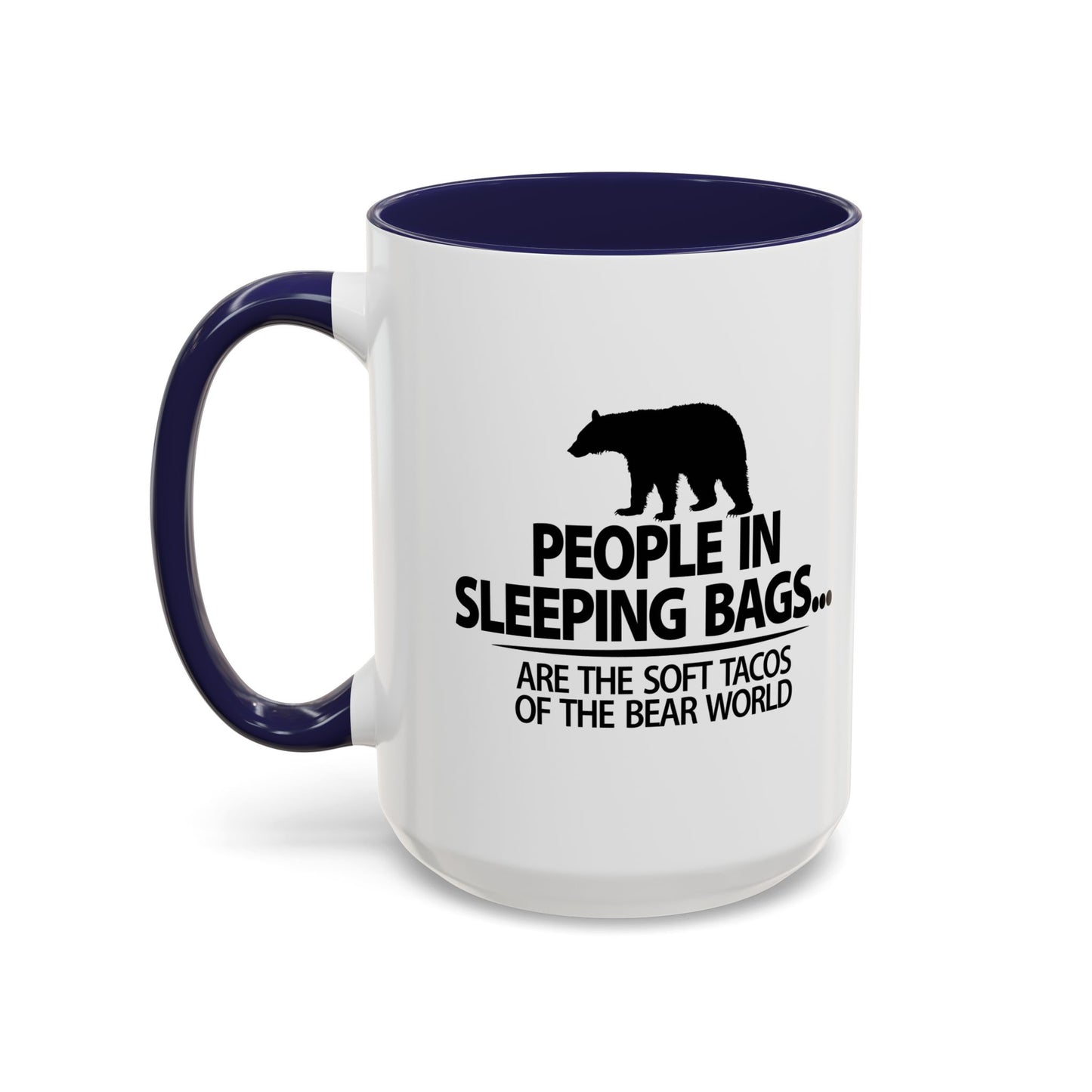 PEOPLE IN SLEEPING BAGS Accent BiColor Funny Sarcastic Mug