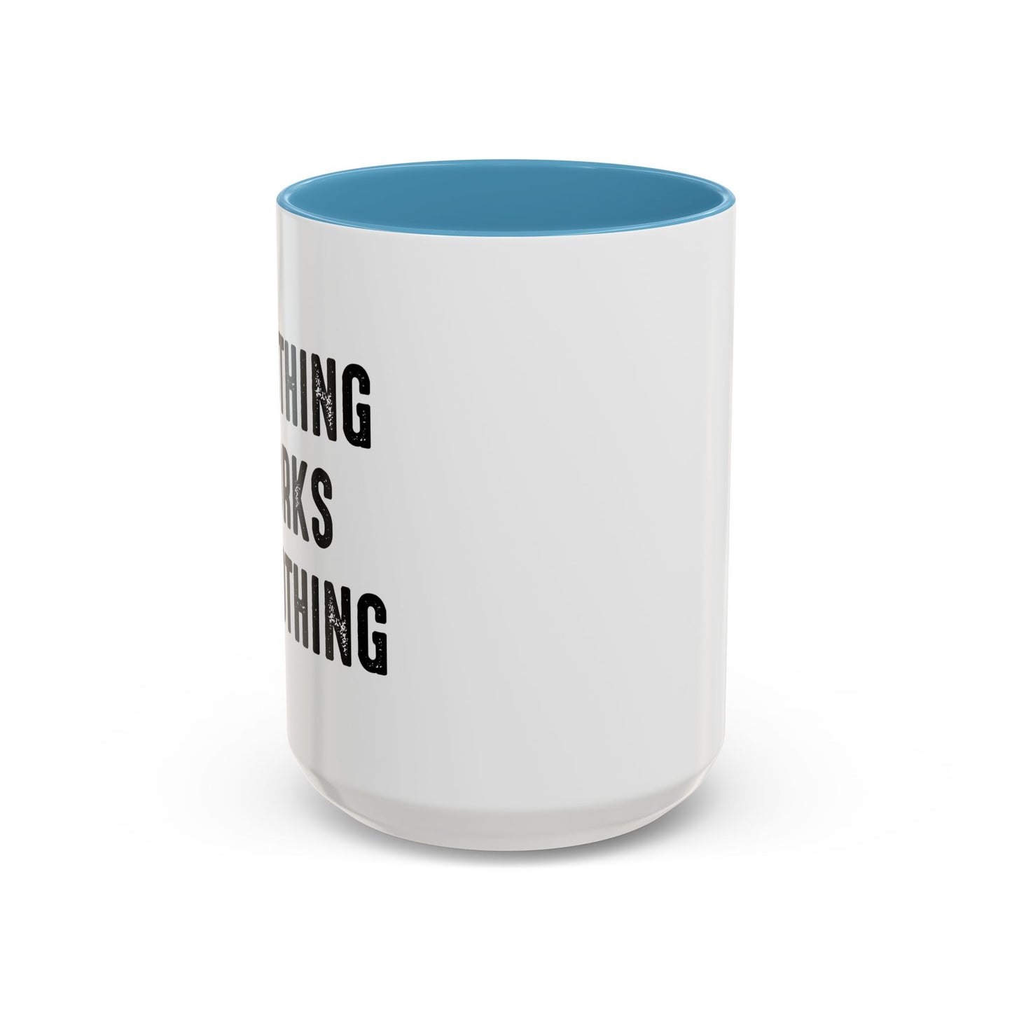 IF NOTHING WORKS DO NOTHING Accent BiColor Funny Sarcastic Mug