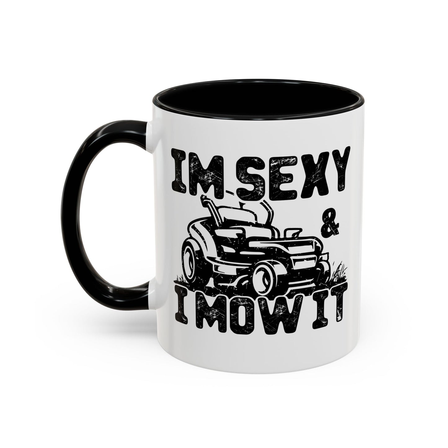 IM SEXY AND I MOW IT Accent BiColor Funny Sarcastic Mug