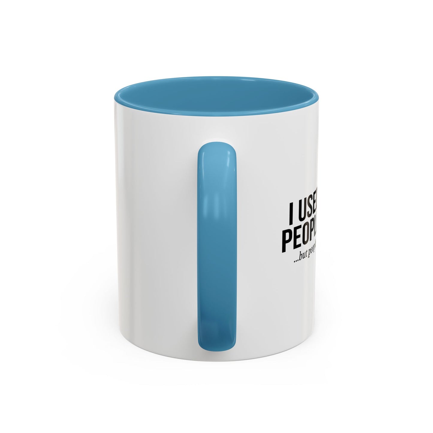 USED TO BE A PEOPLE PERSON Accent BiColor Funny Sarcastic Mug