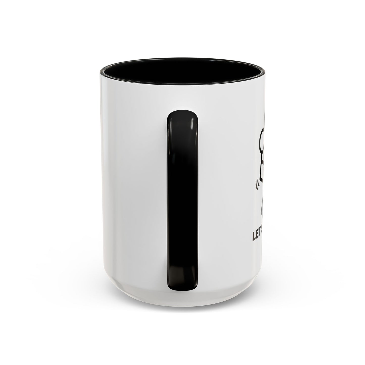 LET’S GET DRUNK. Accent BiColor Funny Sarcastic Mug