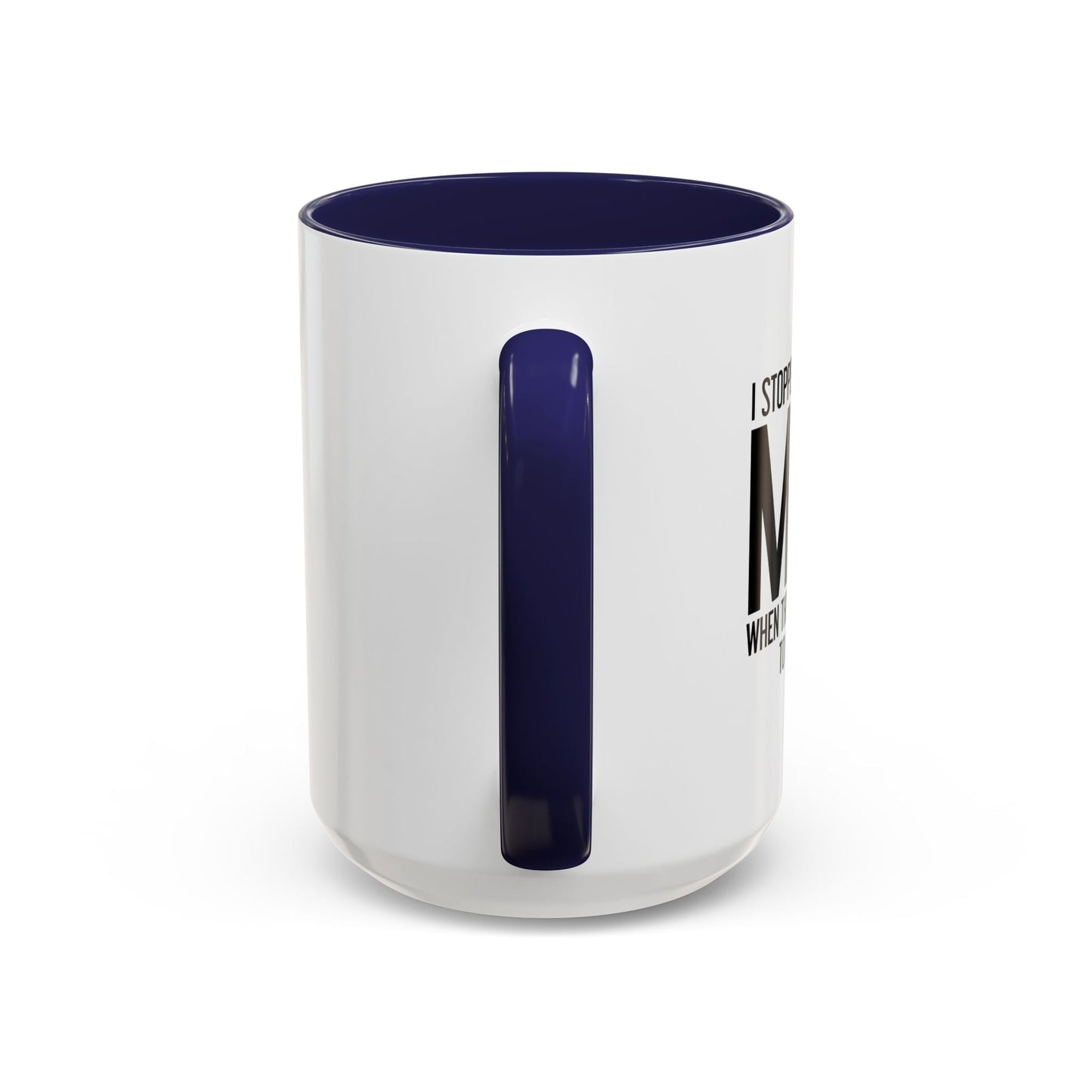 I STOPPED UNDERSTANDING MATH Accent BiColor Funny Sarcastic Mug