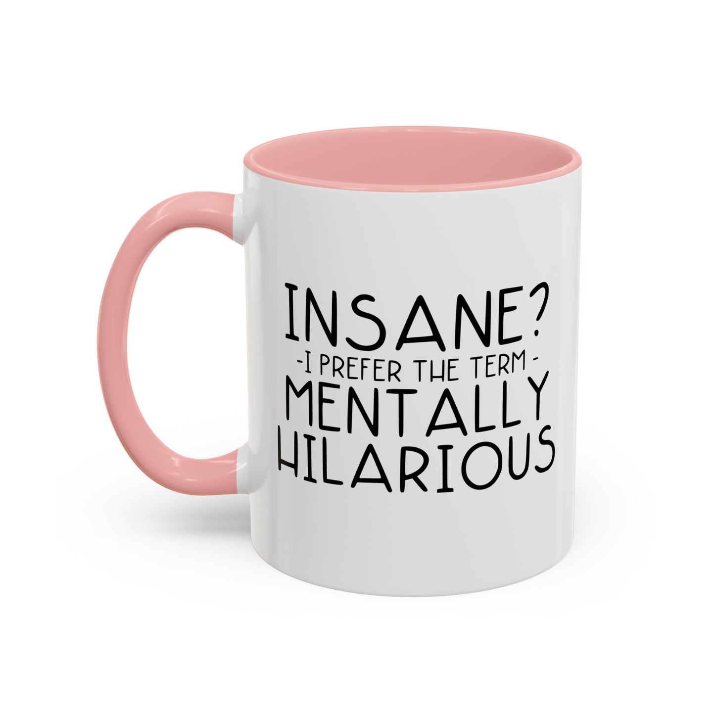 MENTALLY HILARIOUS Accent BiColor Funny Sarcastic Mug